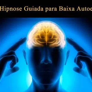 Auto Hipnose GUIADA em áudio para aumentar a Autoestima